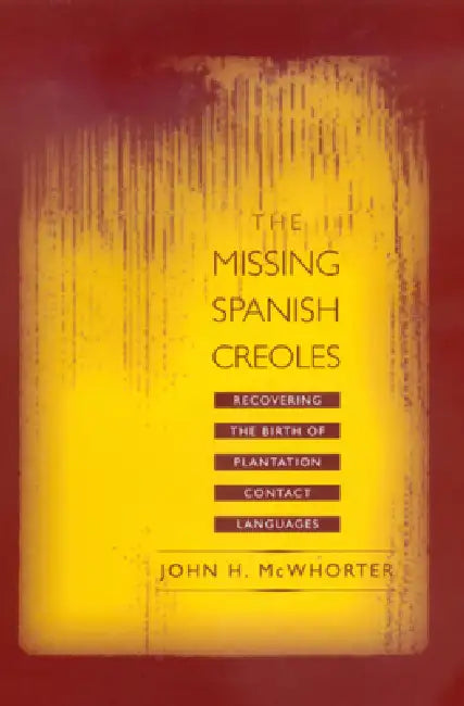 The Missing Spanish Creoles (English, John McWhorter)