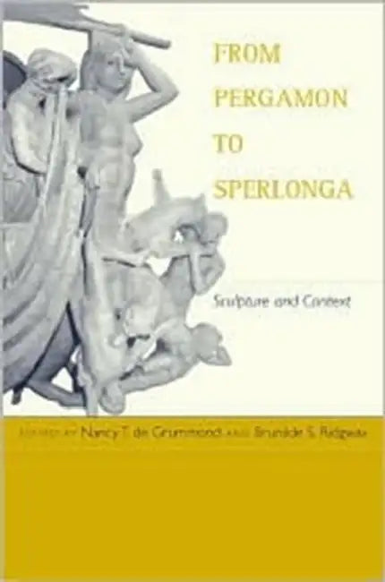 From Pergamon to Sperlonga (English, Nancy T. De Grummond | Brunilde S. Ridgway)