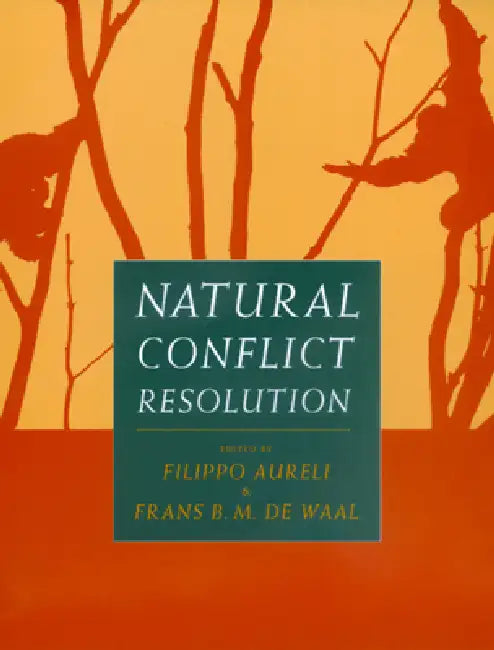 Natural Conflict Resolution (English, Filippo Aureli)