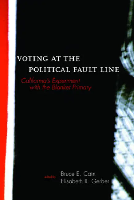 Voting at the Political Fault Line (English, Bruce Cain | Elisabeth Gerber)