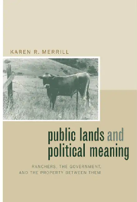 Public Lands and Political Meaning (English, Karen R. Merrill)