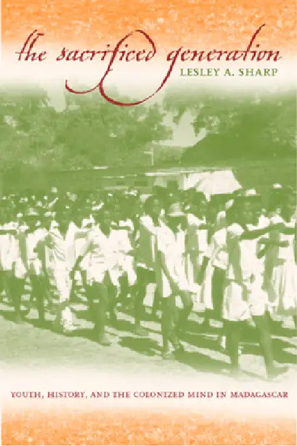 The Sacrificed Generation (English, Lesley A. Sharp)