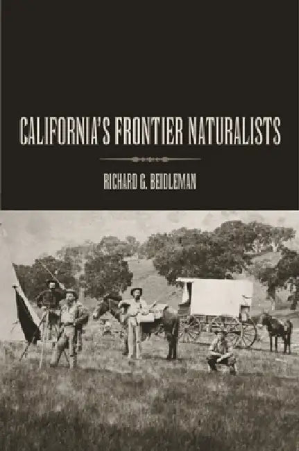 California's Frontier Naturalists (English, Richard G. Beidleman)