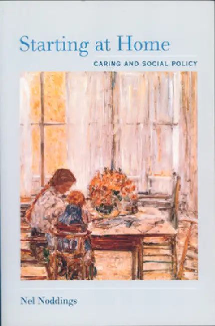 Starting at Home (English, Nel Noddings)