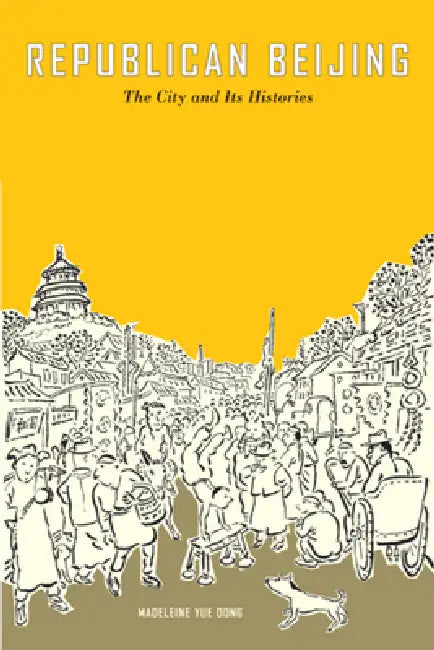 Republican Beijing (English, Madeleine Yue Dong | Thomas Bender)