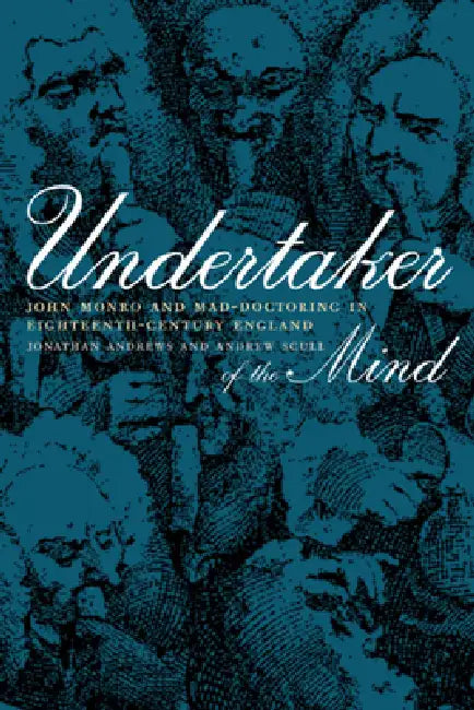 Undertaker of the Mind (English, Jonathan Andrews | Andrew Scull)