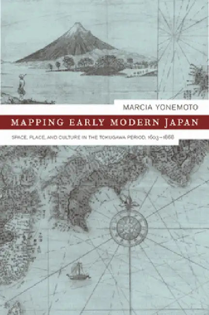 Mapping Early Modern Japan (English, Marcia Yonemoto)