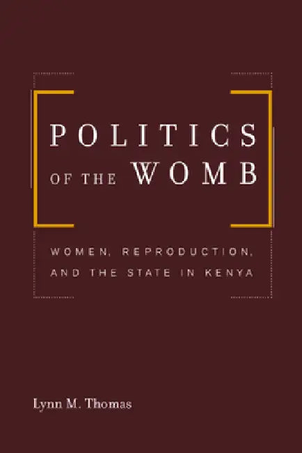 Politics of the Womb (English, Lynn Thomas)
