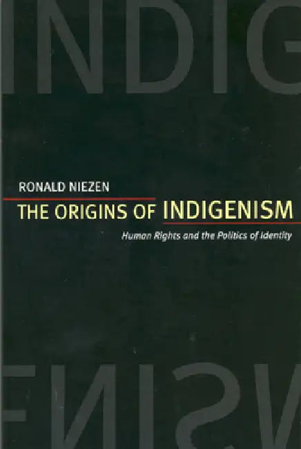 The Origins of Indigenism (English, Ronald Niezen)