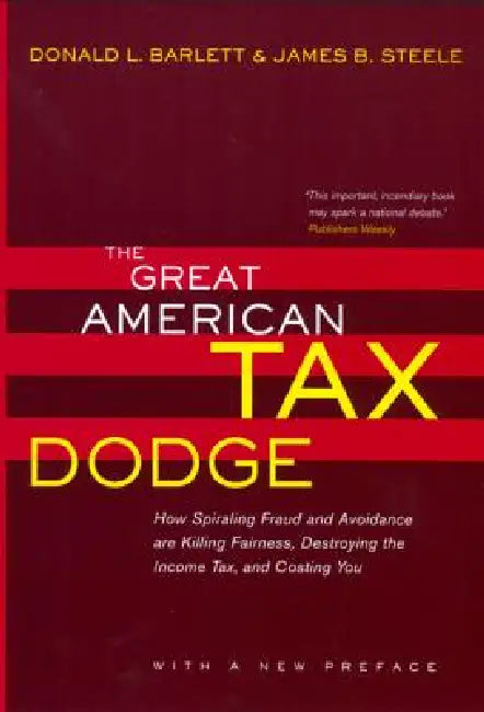 The Great American Tax Dodge (English, Donald L. Barlett | James B. Steele)