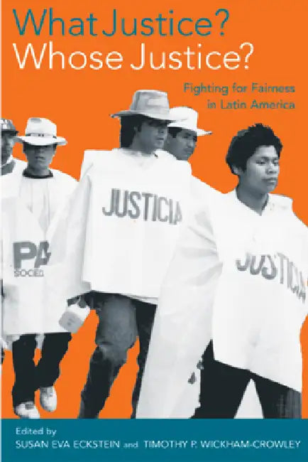 What Justice? Whose Justice? (English, Susan Eva Eckstein | Timothy P. Wickham-Crowley)