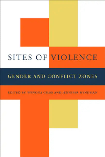 Sites of Violence (English, Wenona Giles | Jennifer Hyndman)