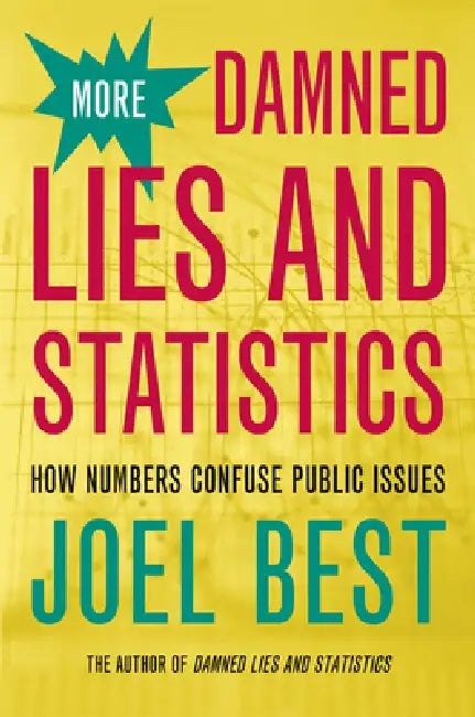 More Damned Lies and Statistics (English, Joel Best)