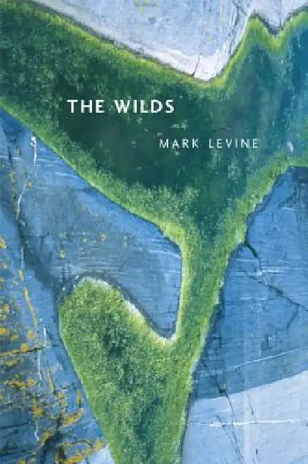 The Wilds (English, Mark Levine | Forrest Gander | Robert Hass)
