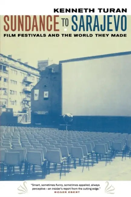 Sundance to Sarajevo (English, Kenneth Turan)