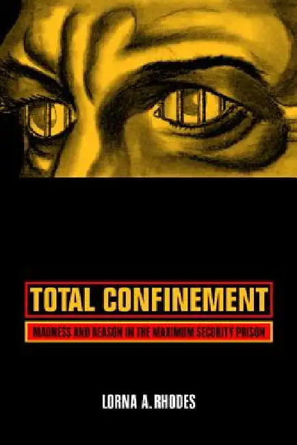 Total Confinement (English, Lorna A. Rhodes)