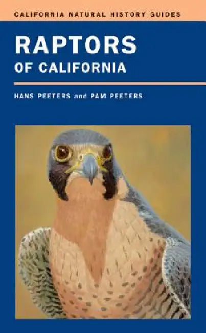 Raptors of California (English, Hans J. Peeters | Pam Peeters | Hans J. Peeters)