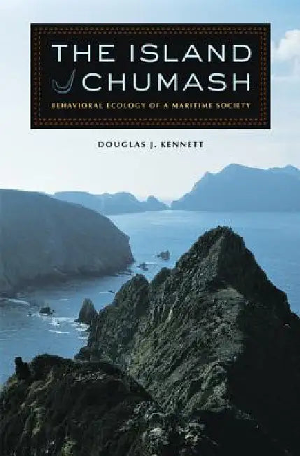 The Island Chumash (English, Douglas J. Kennett)