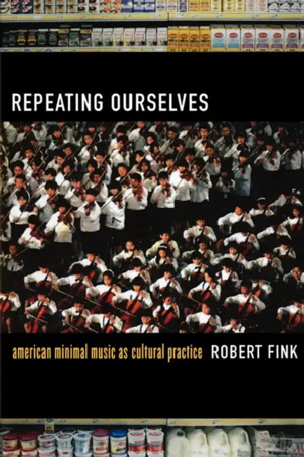 Repeating Ourselves (English, Robert Fink)