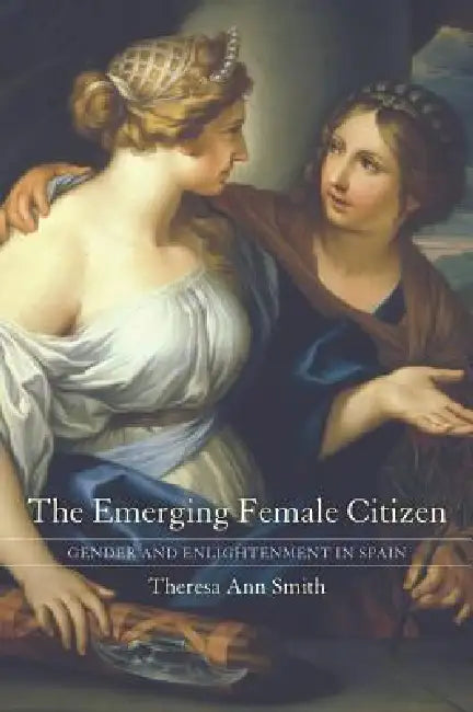 The Emerging Female Citizen (English, Theresa Ann Smith)