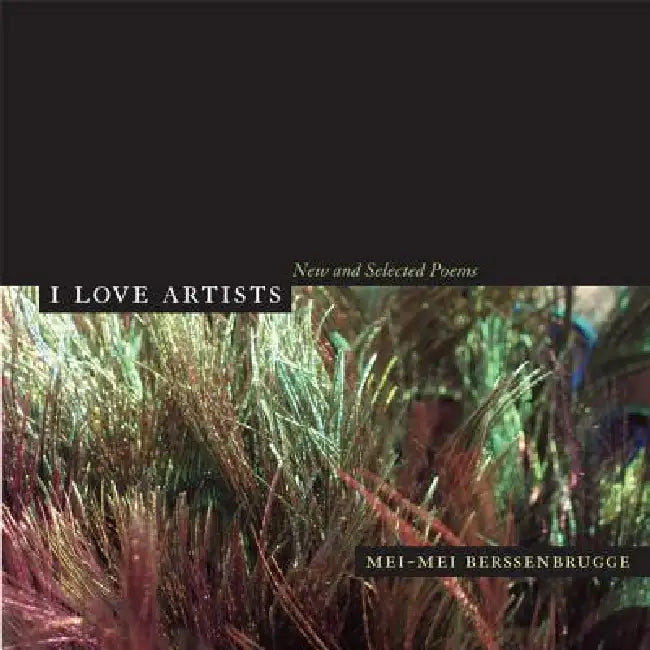 I Love Artists (English, Mei-Mei Berssenbrugge | Brenda Hillman | Calvin Bedient)
