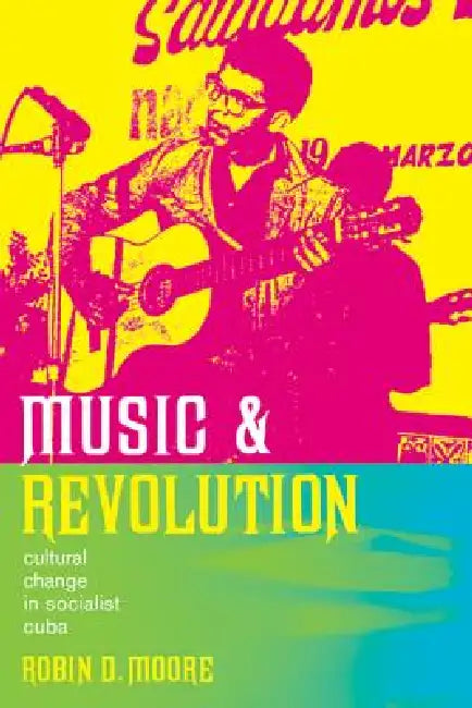 Music and Revolution (English, Robin D. Moore)