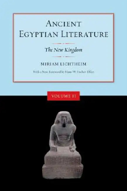 Ancient Egyptian Literature, Volume II (English, Miriam Lichtheim | Hans-W Fischer-Elfert)