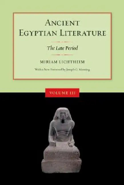 Ancient Egyptian Literature, Volume III (English, Miriam Lichtheim | J. G. Manning)