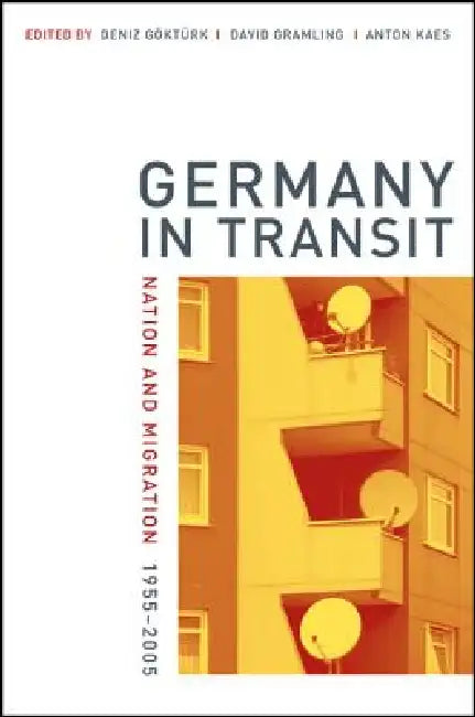 Germany in Transit (English, Deniz Göktürk | David Gramling | Anton Kaes)