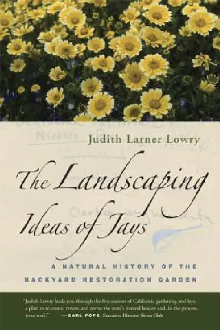 The Landscaping Ideas of Jays (English, Judith Larner Lowry)
