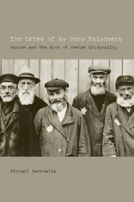 The Crime of My Very Existence (English, Michael Berkowitz)