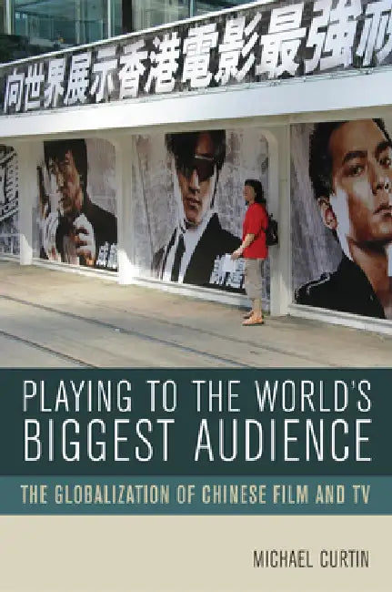 Playing to the World's Biggest Audience (English, Michael Curtin)