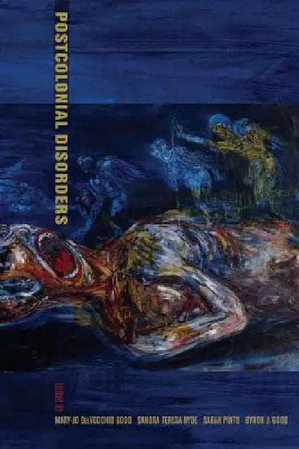 Postcolonial Disorders (English, Mary-Jo Delvecchio Good | Sandra Teresa Hyde | Sarah Pinto)