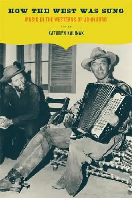 How the West Was Sung (English, Kathryn M. Kalinak)
