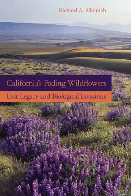 California's Fading Wildflowers (English, Richard A. Minnich)
