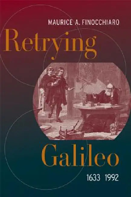 Retrying Galileo, 1633-1992 (English, Maurice A. Finocchiaro)