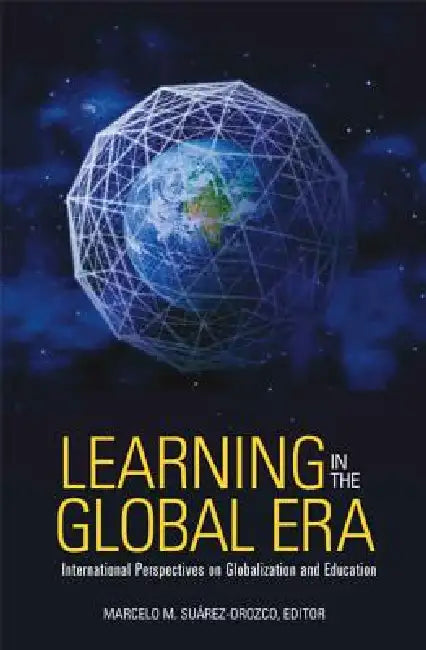 Learning in the Global Era (English, Marcelo Suarez-Orozco)