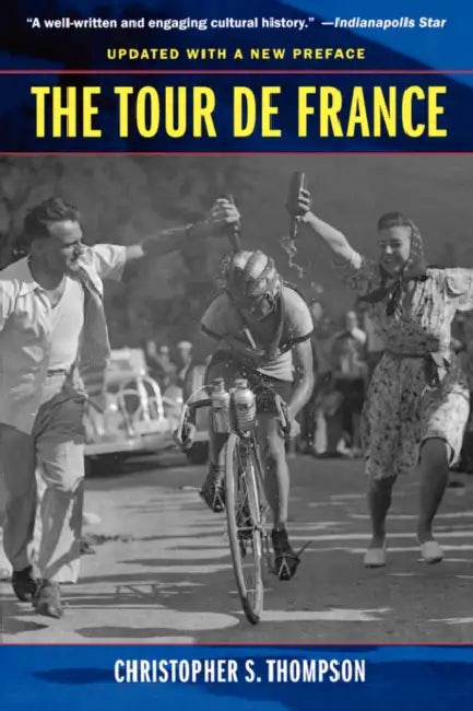 The Tour de France, Updated with a New Preface (English, Christopher S. Thompson)