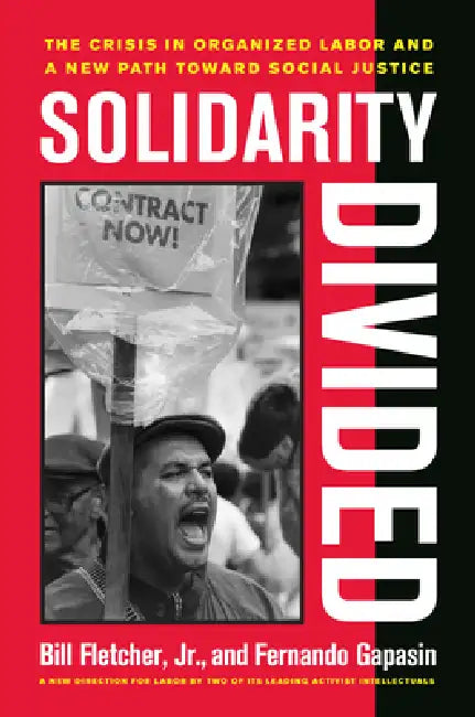 Solidarity Divided (English, Bill Fletcher | Fernando Gapasin)