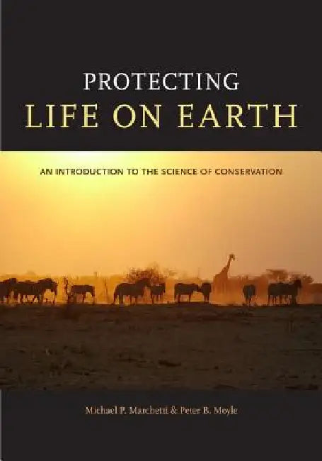 Protecting Life on Earth (English, Michael Paul Marchetti | Peter B. Moyle)