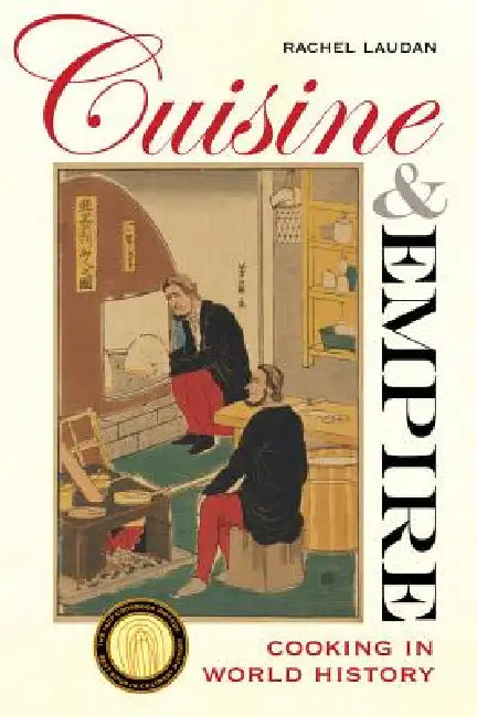 Cuisine and Empire (English, Rachel Laudan)