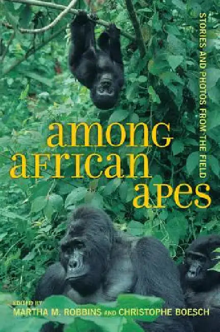 Among African Apes (English, Martha M. Robbins | Christophe Boesch)