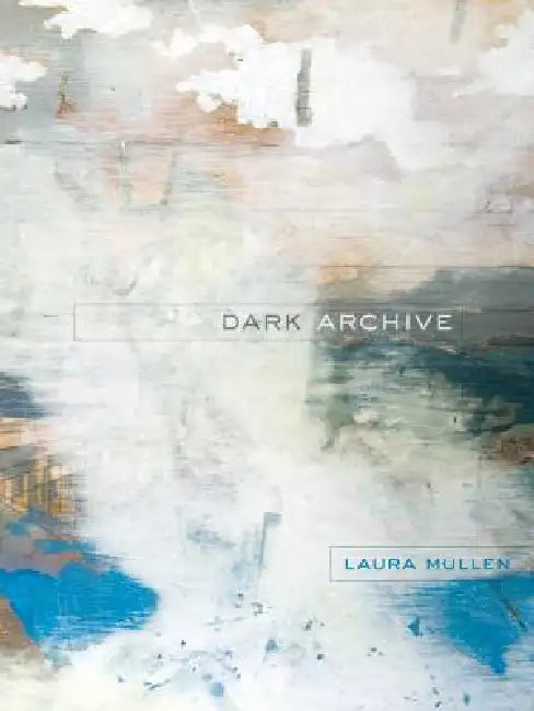 Dark Archive (English, Laura Mullen)