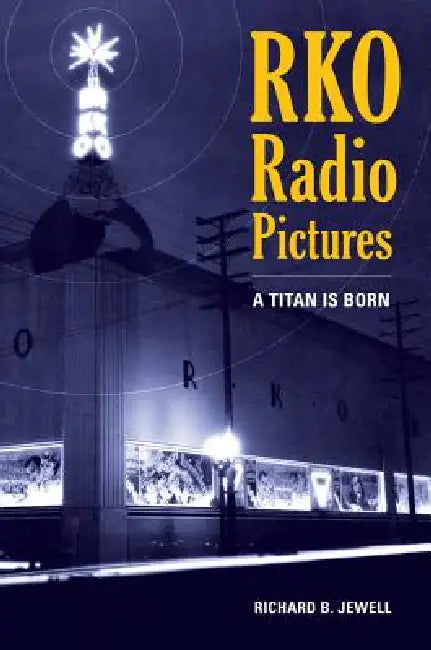 RKO Radio Pictures (English, Richard B. Jewell)