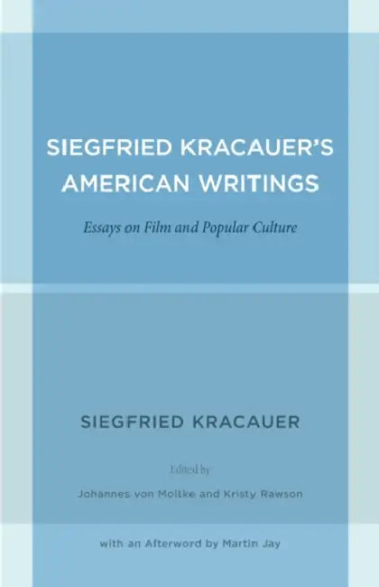Siegfried Kracauer's American Writings (English, Siegfried Kracauer | Johannes Von Moltke | Kristy Rawson)