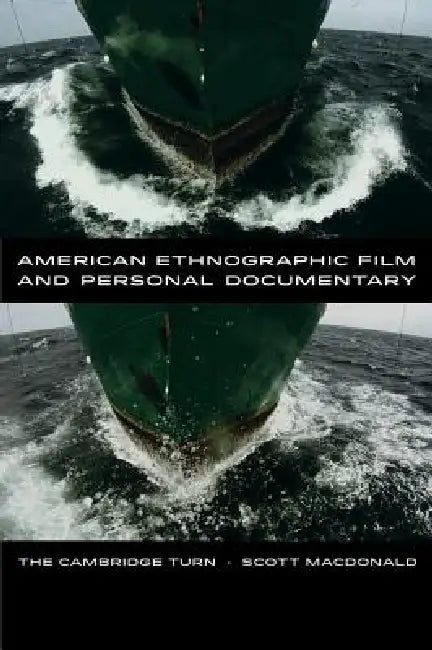 American Ethnographic Film and Personal Documentary (English, Scott MacDonald)