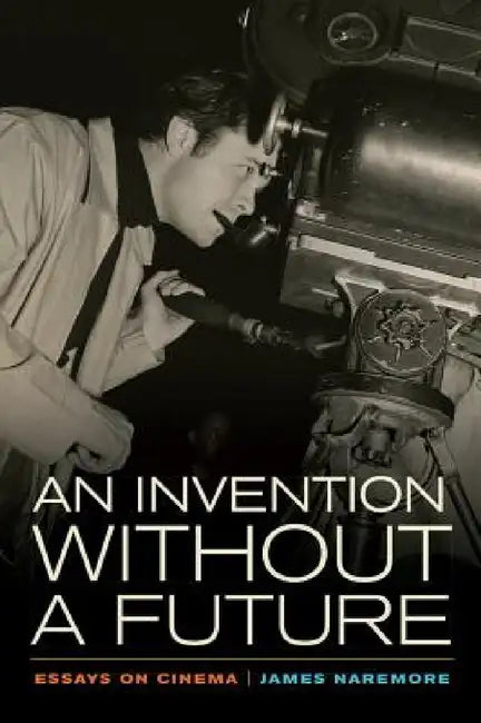 An Invention Without a Future (English, James Naremore)