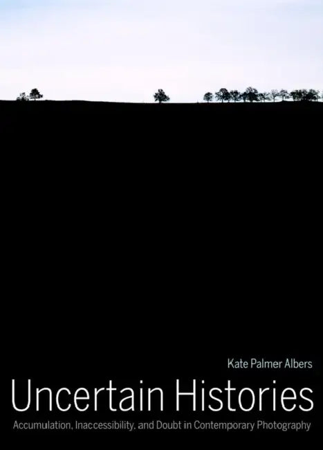 Uncertain Histories (English, Kate Palmer Albers)