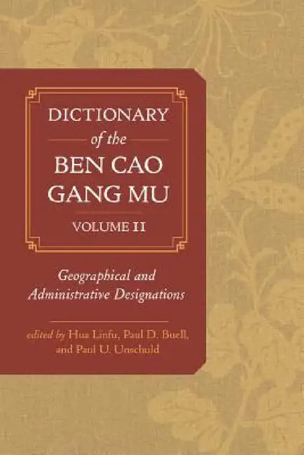 Dictionary of the Ben Cao Gang Mu, Volume 2 (English, Hua Linfu | Paul D. Buell | Paul U. Unschuld)