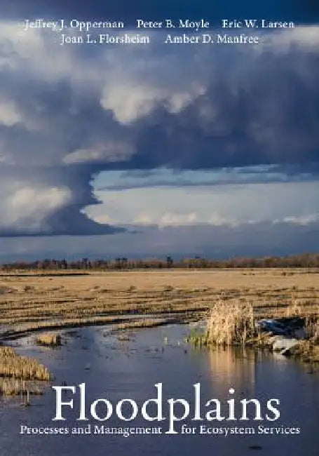 Floodplains (English, Jeffrey J. Opperman | Peter B. Moyle | Eric W. Larsen)